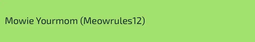 Mowie Yourmom (Meowrules12)